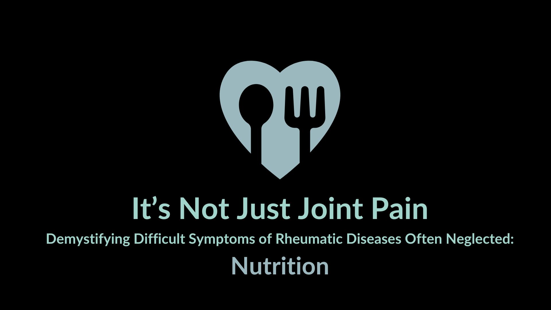 It’s Not Just Joint Pain: Nutrition and Its Role In Navigating Extra-Articular Symptoms of Rheumatic Diseases