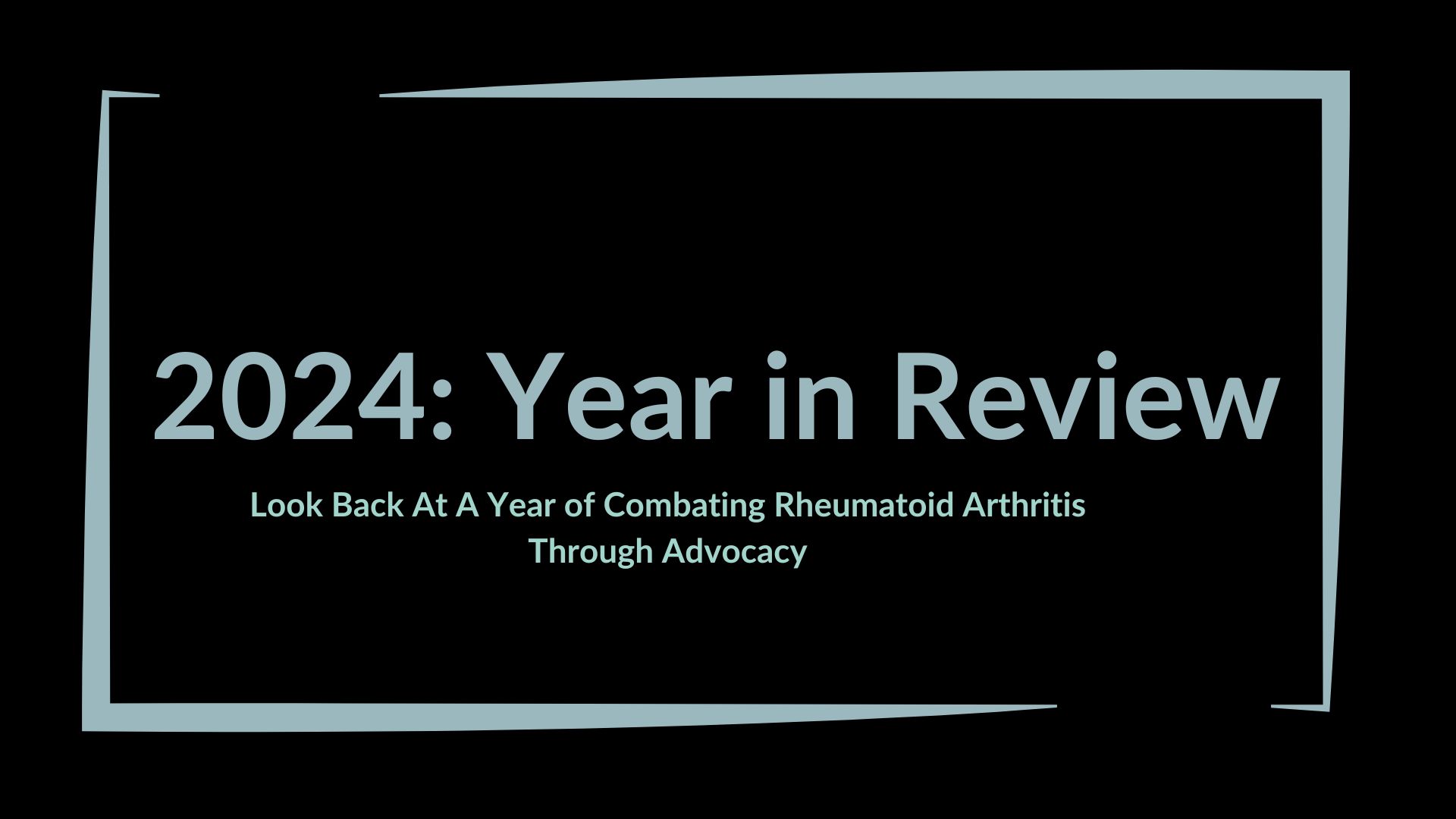 2024 Look Back At A Year of Combating Rheumatoid Arthritis Through Advocacy